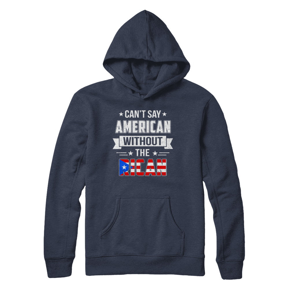 Can't Say American Without The Rican T-Shirt & Hoodie | Teecentury.com