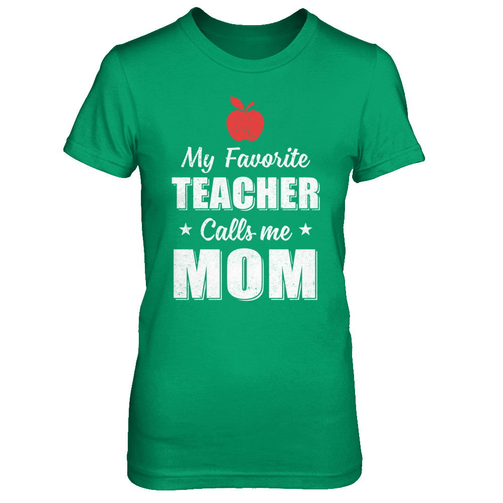 My Favorite Teacher Calls Me Mom Mothers Day T-Shirt & Hoodie | Teecentury.com