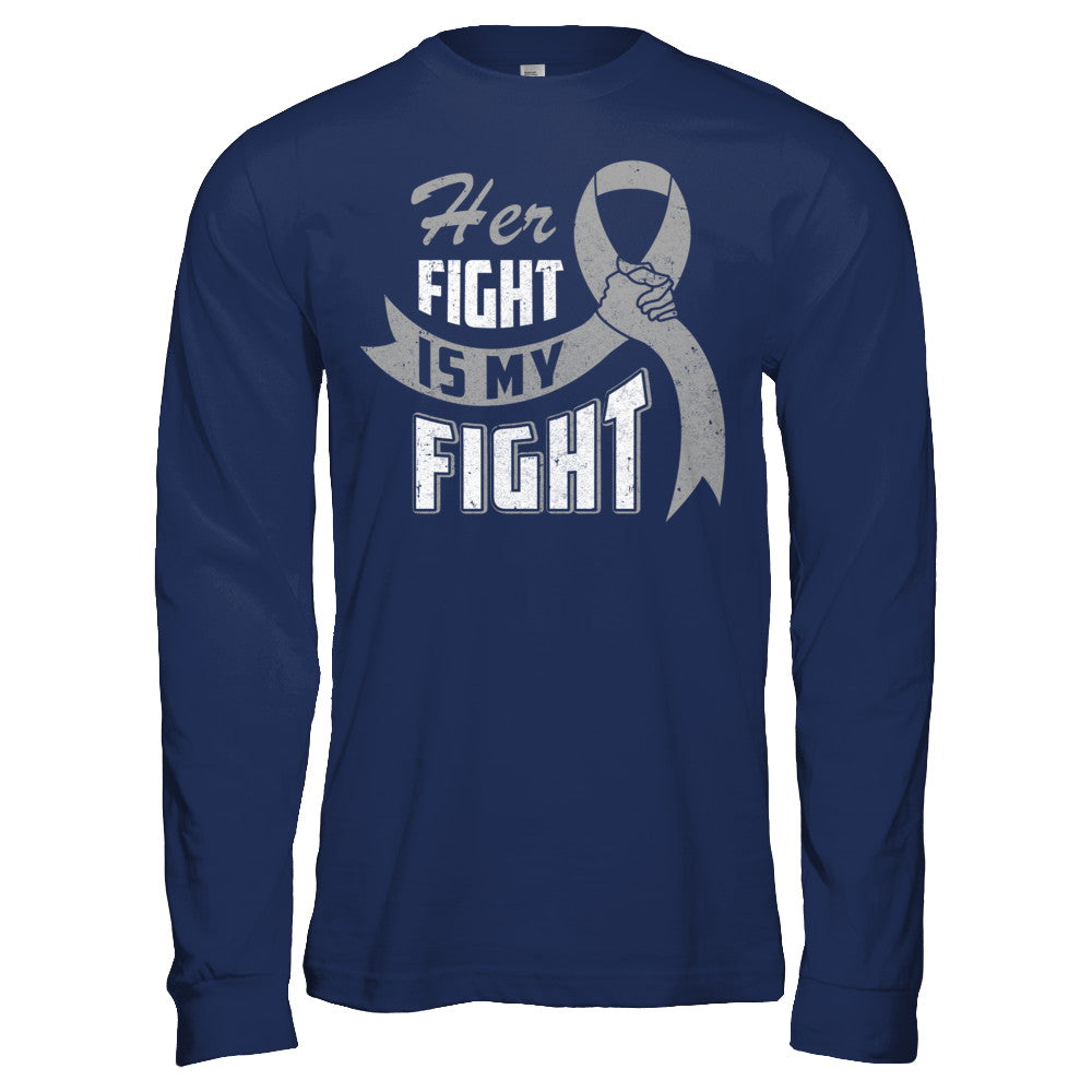 Her Fight is My Fight Brain Cancer Grey Gray Awareness Ribbon T-Shirt & Hoodie | Teecentury.com