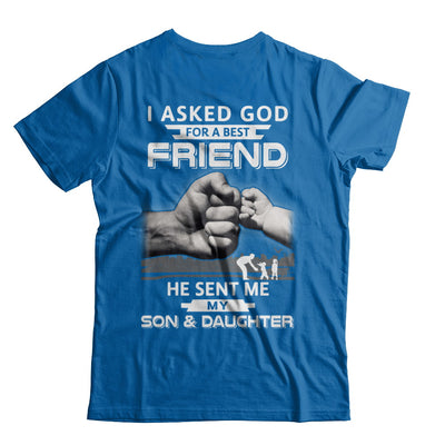 I Asked God For A Best Friend He Sent Me My Son And Daughter T-Shirt & Hoodie | Teecentury.com