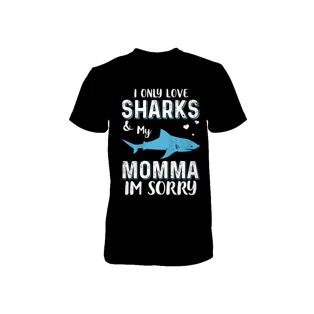 I Only Love Sharks And My Momma I'm Sorry Youth Youth Shirt | Teecentury.com