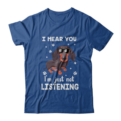 I Hear You I'm Just Not Listening Funny Dachshund T-Shirt & Hoodie | Teecentury.com