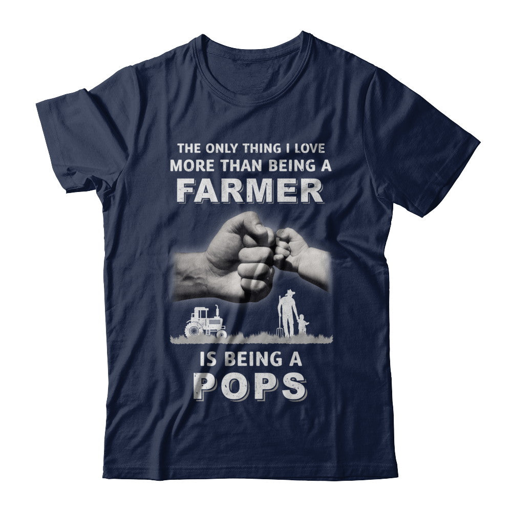 Love More Than Farmer Being A Pops Fathers Day T-Shirt & Hoodie | Teecentury.com