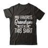 My Favorite Grandson Gave Me This T-Shirt & Hoodie | Teecentury.com