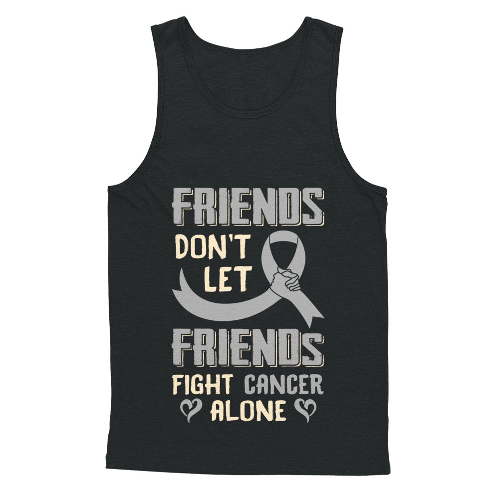 Friends Don't Let Friends Fight Cancer Alone Grey Gray Awareness T-Shirt & Hoodie | Teecentury.com