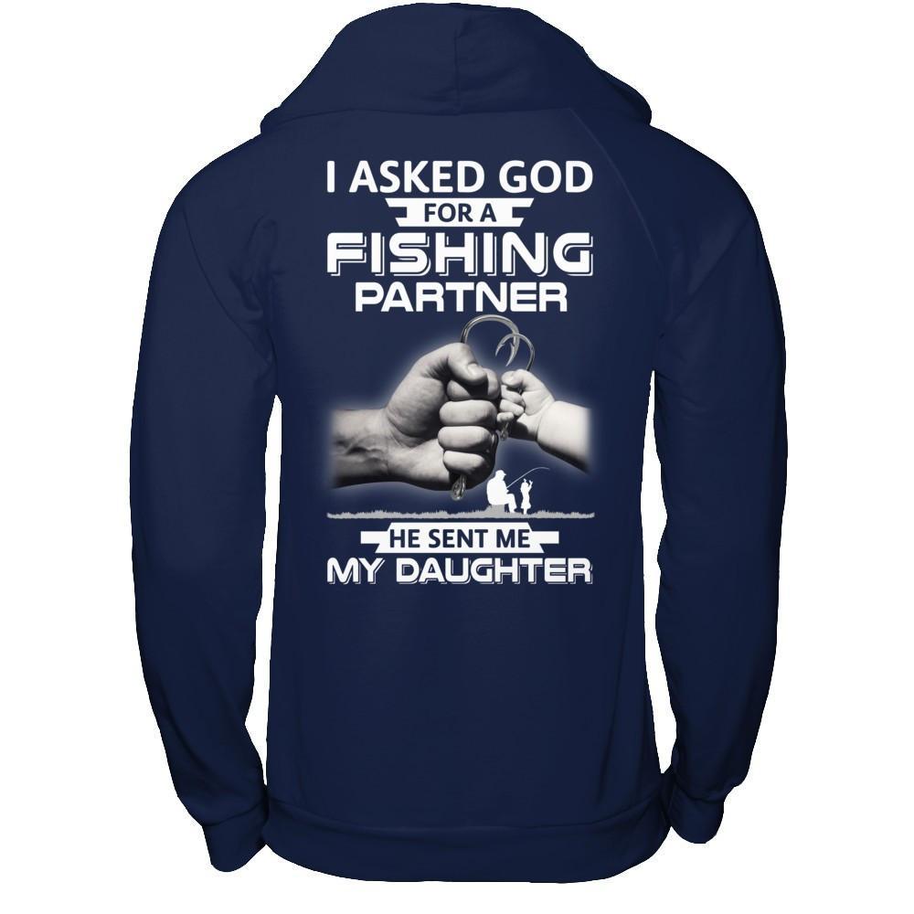 I Asked God For A Fishing Partner He Sent Me My Daughter T-Shirt & Hoodie | Teecentury.com