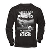 I Asked God For A Best Friend He Sent Me My Kids T-Shirt & Hoodie | Teecentury.com