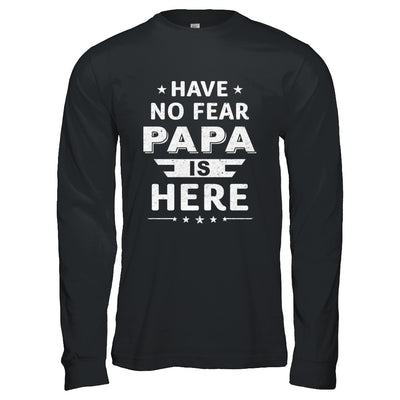 Have No Fear Papa Is Here Father's Day Gift T-Shirt & Hoodie | Teecentury.com