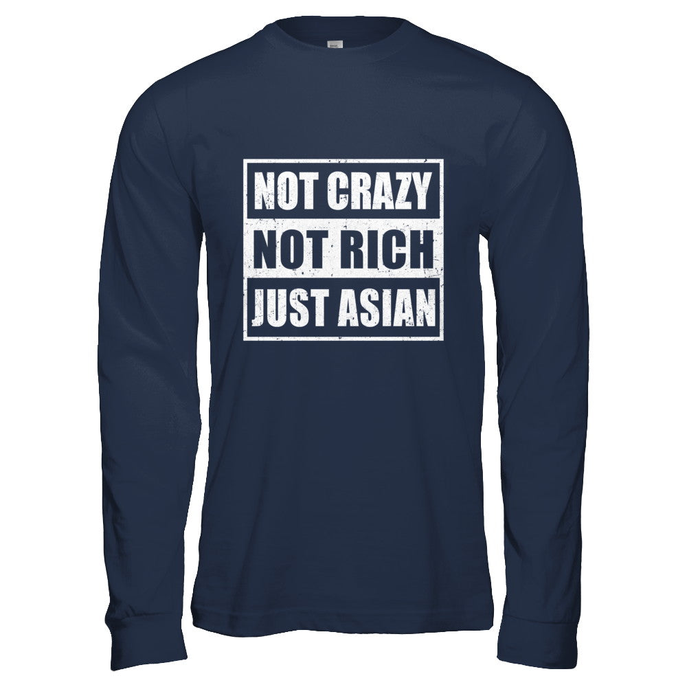 Not Crazy Not Rich Just Asian T-Shirt & Hoodie | Teecentury.com