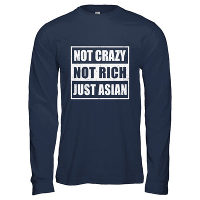 Not Crazy Not Rich Just Asian T-Shirt & Hoodie | Teecentury.com