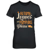 Autumn Leaves And Pumpkins Please T-Shirt & Hoodie | Teecentury.com