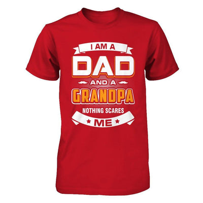 I Am A Dad And A Grandpa Nothing Scares Me T-Shirt & Hoodie | Teecentury.com