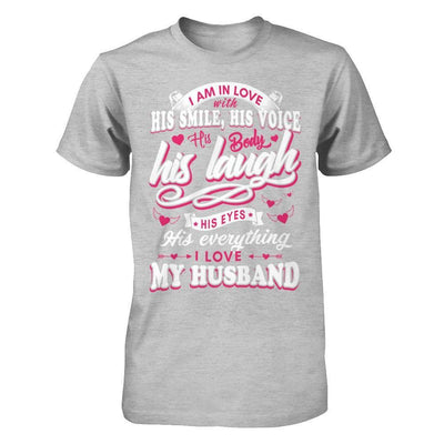 I Am In Love With His Smile His Voice His Body His Laugh T-Shirt & Hoodie | Teecentury.com