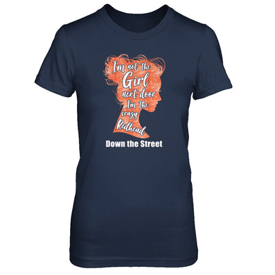 I'm The Crazy Redhead Down The Street T-Shirt & Tank Top | Teecentury.com