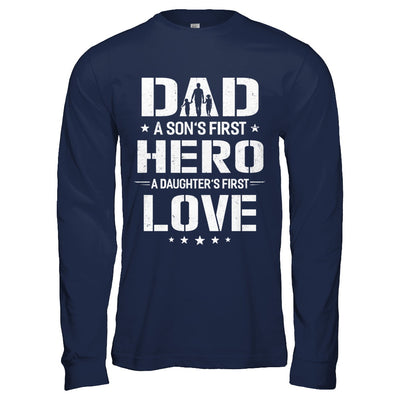 Dad A Son's First Hero A Daughter's First Love Daddy Fathers Day T-Shirt & Hoodie | Teecentury.com