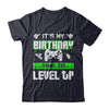 It's My Birthday Time To Level Up T-Shirt & Hoodie | Teecentury.com