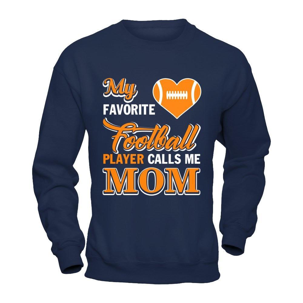 My Favorite Football Player Calls Me Mom T-Shirt & Hoodie | Teecentury.com