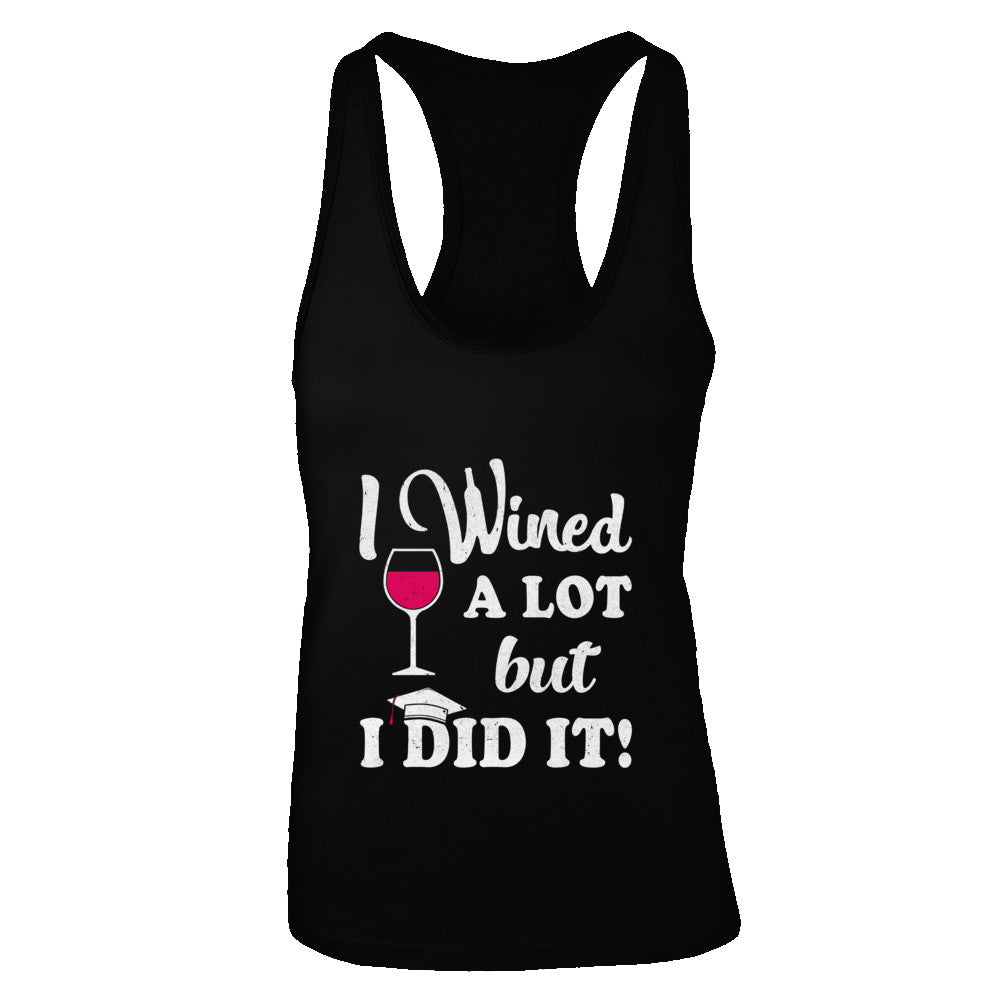 Graduation Masters Degree Gift I Did It Wine Lovers T-Shirt & Tank Top | Teecentury.com