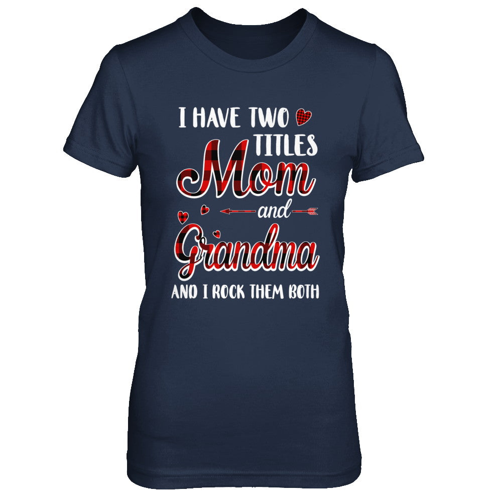 Red Plaid I Have Two Titles Mom And Grandma T-Shirt & Hoodie | Teecentury.com