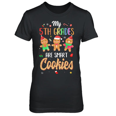 Teacher My 5th Graders Are Smart Cookies Christmas T-Shirt & Sweatshirt | Teecentury.com