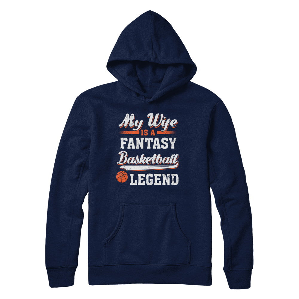 My Wife Is A Fantasy Basketball Legend T-Shirt & Hoodie | Teecentury.com