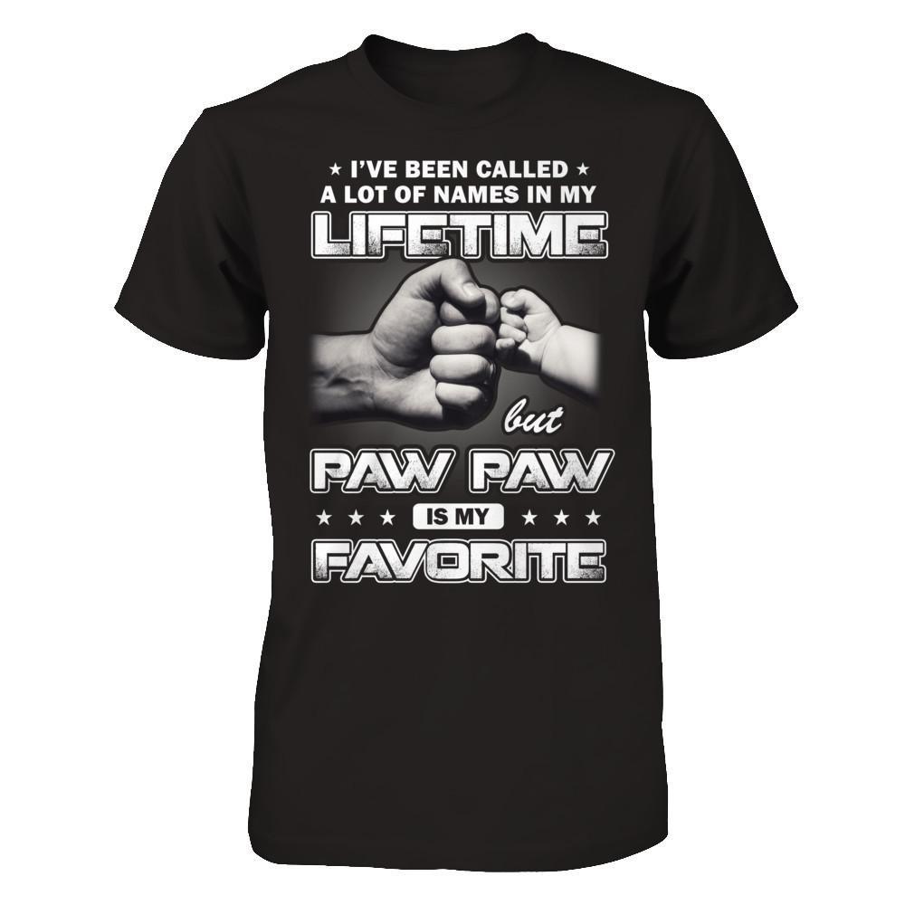 I've Been Called A Lot Of Names But Paw Paw Is My Favorite T-Shirt & Hoodie | Teecentury.com