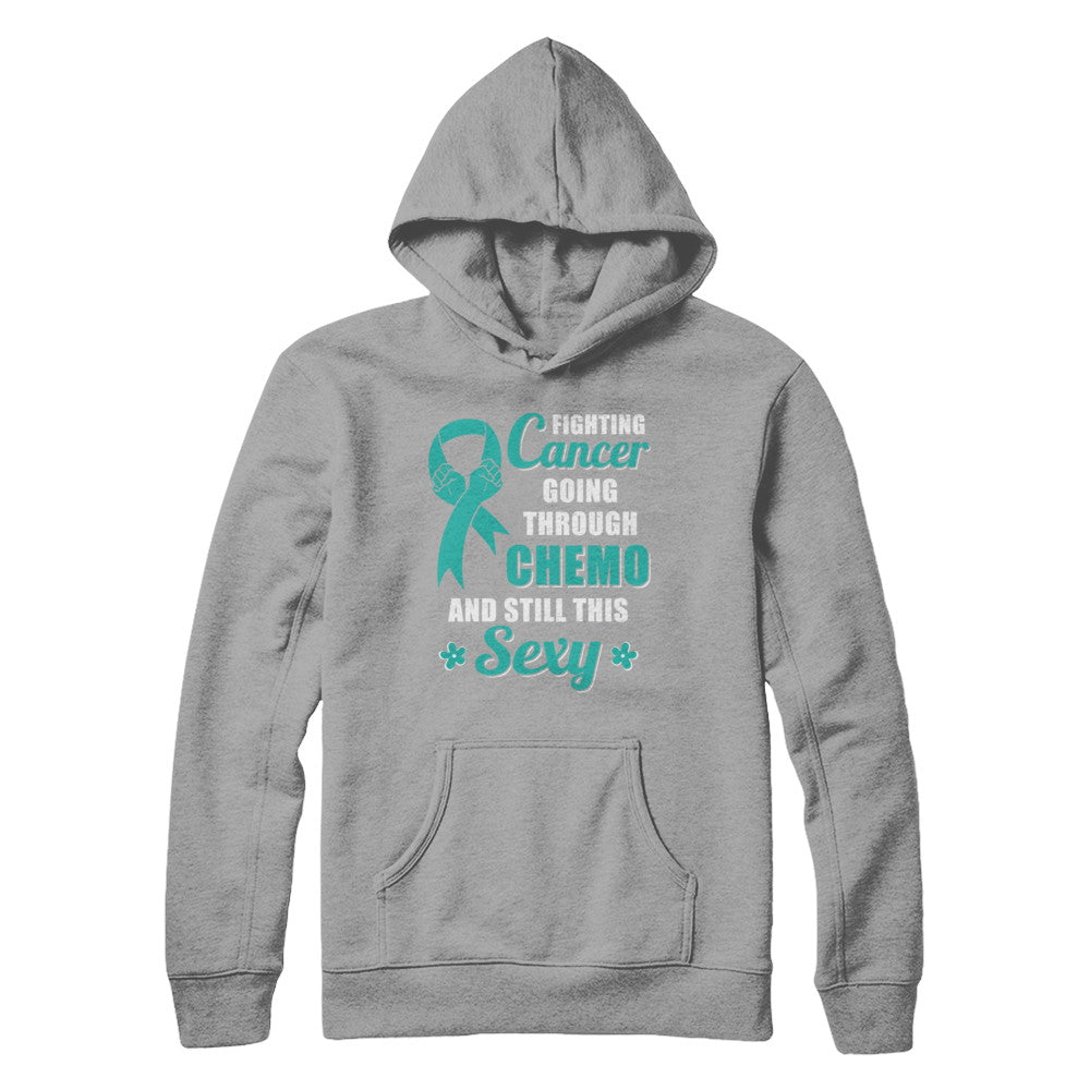 Fighting Cancer Chemo And Still This Sexy Teal Awareness T-Shirt & Hoodie | Teecentury.com