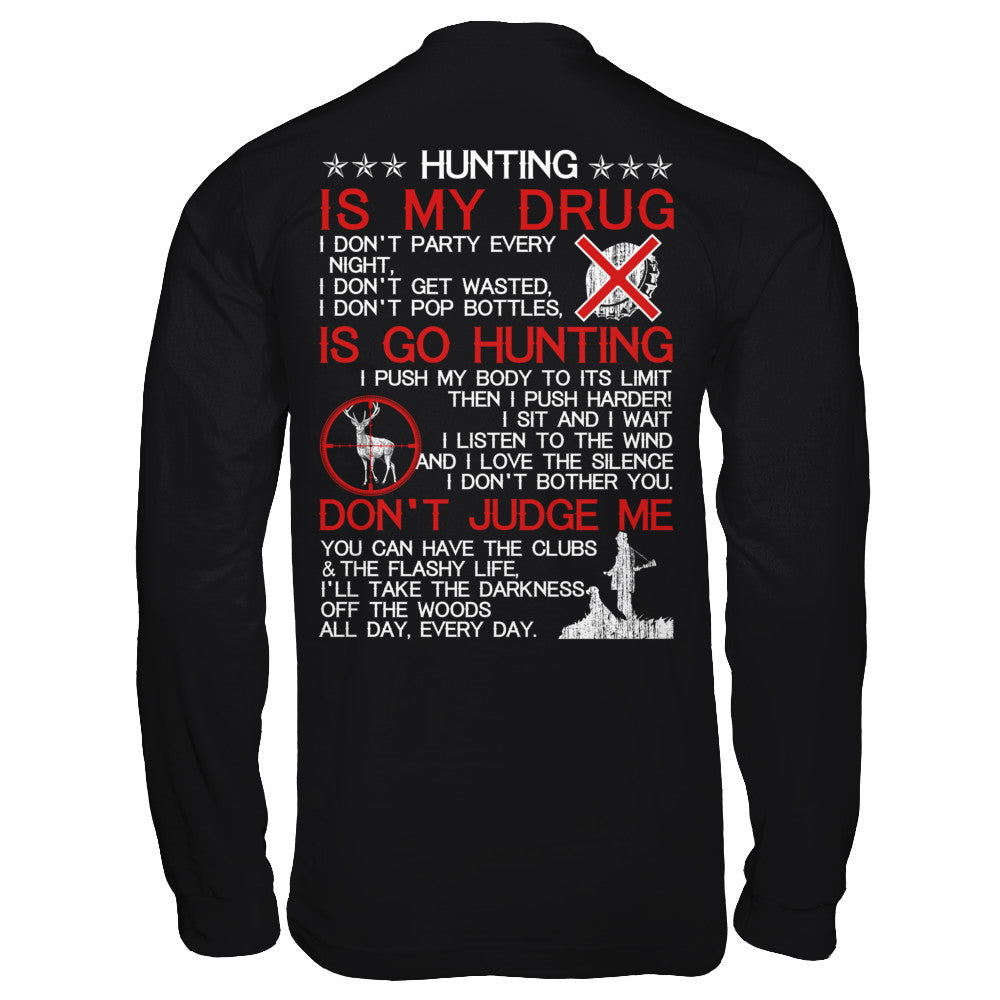 Hunting Is My Drug T-Shirt & Hoodie | Teecentury.com