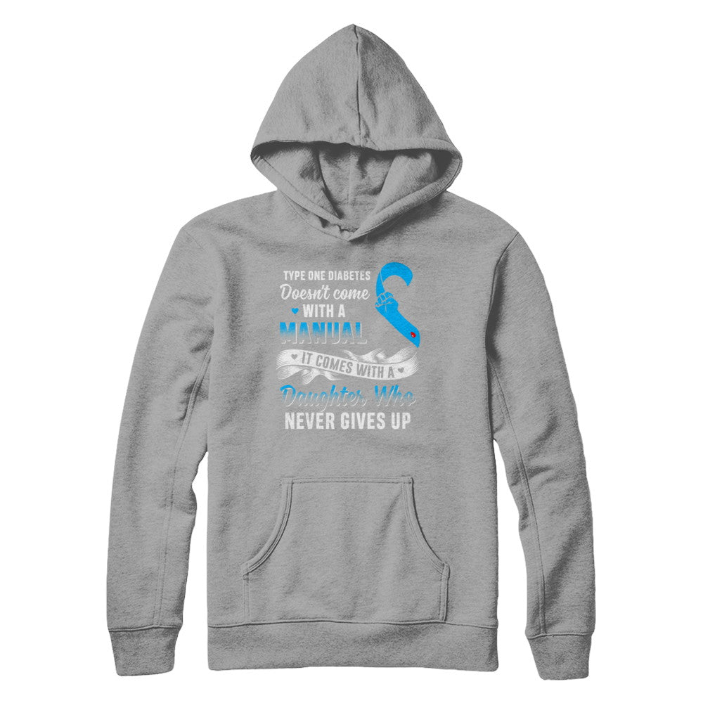 Type 1 T1D Daughter Who Never Gives Up Diabetes Awareness T-Shirt & Hoodie | Teecentury.com