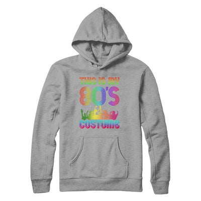 This Is My 80s Costume Halloween 1980s Gift T-Shirt & Hoodie | Teecentury.com