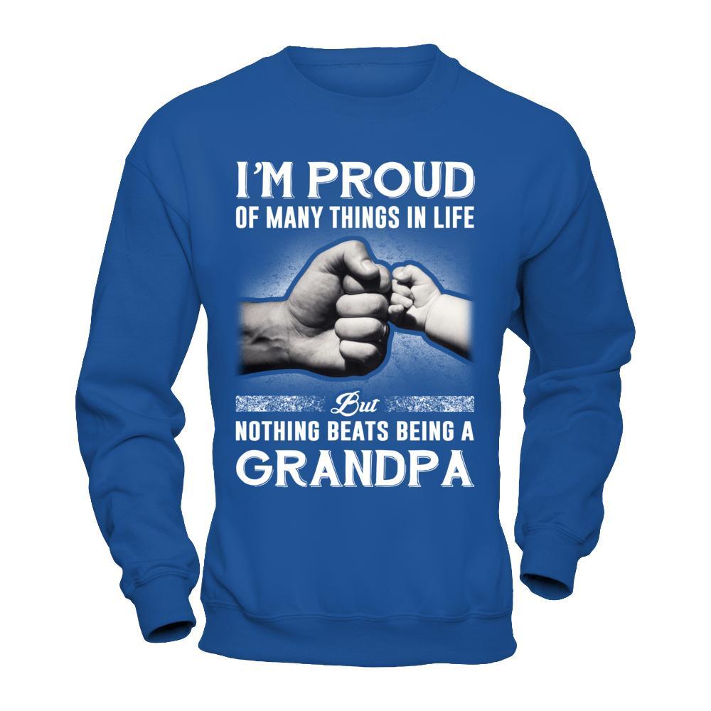 Proud Of Many Things In Life Nothing Beats Being A Grandpa T-Shirt & Hoodie | Teecentury.com
