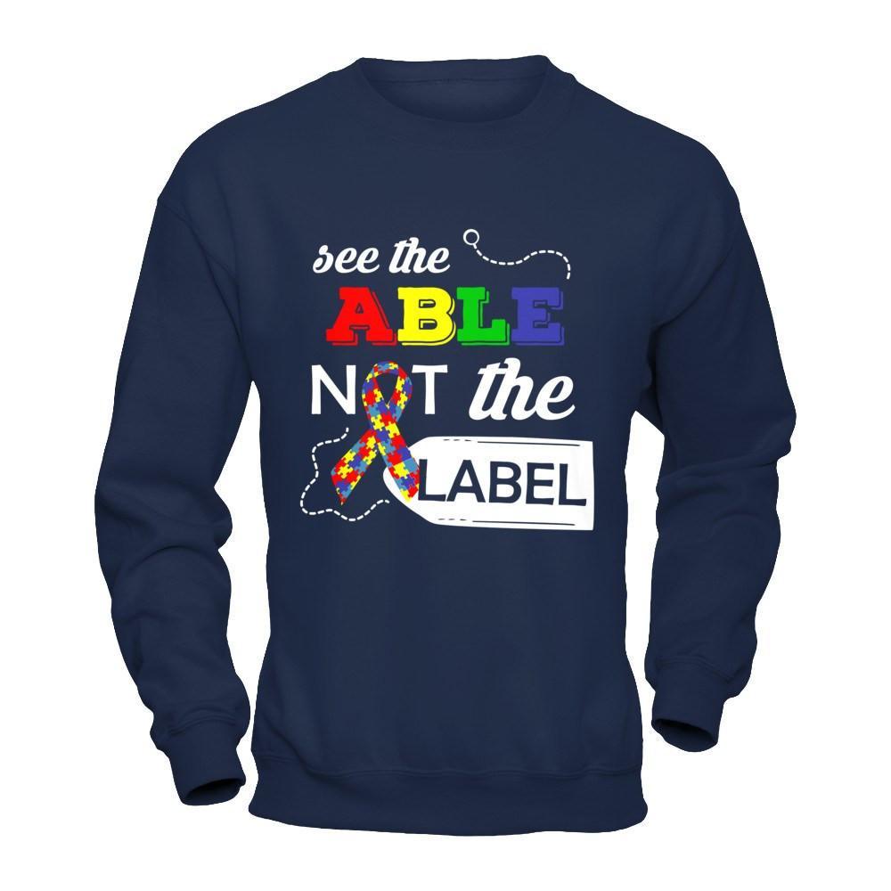 See The Able Not The Label Autism Awareness Month T-Shirt & Hoodie | Teecentury.com