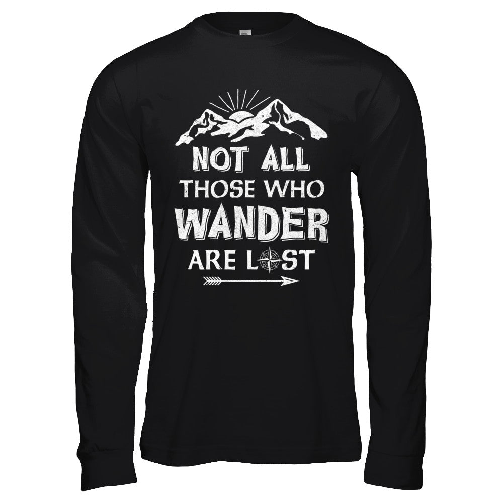 Not All Those Who Wander Are Lost Camping T-Shirt & Hoodie | Teecentury.com