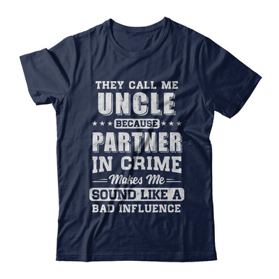 They Call Me Uncle Partner In Crime Fathers Day T-Shirt & Hoodie | Teecentury.com