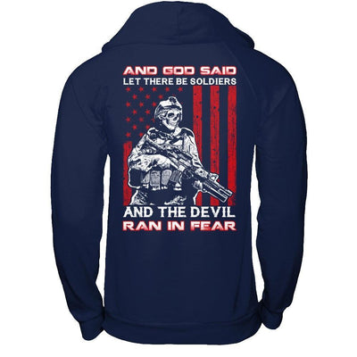 And God Said Let There Be Soldier And The Devil Ran In Fear T-Shirt & Hoodie | Teecentury.com
