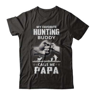 My Favorite Hunting Buddy Calls Me Papa Hunt Fathers Day T-Shirt & Hoodie | Teecentury.com