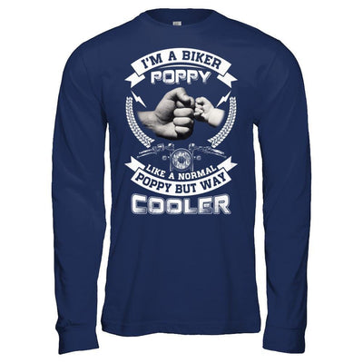 I'm A Biker Poppy Like A Normal Poppy But Way Cooler T-Shirt & Hoodie | Teecentury.com