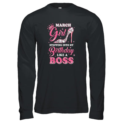 March Girl Stepping into my birthday like a boss Gift T-Shirt & Tank Top | Teecentury.com