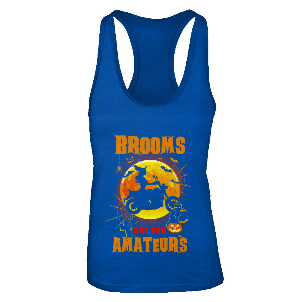 Brooms Are For Amateurs Funny Halloween Biker T-Shirt & Tank Top | Teecentury.com