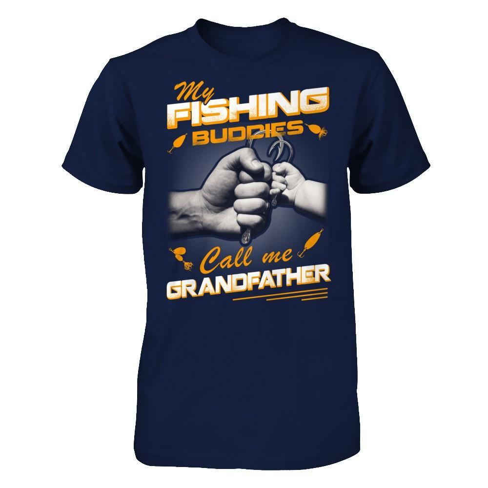 My Fishing Buddies Call Me Grandfather T-Shirt & Hoodie | Teecentury.com