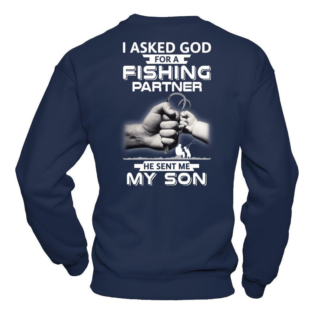 I Asked God For A Fishing Partner He Sent Me My Son T-Shirt & Hoodie | Teecentury.com
