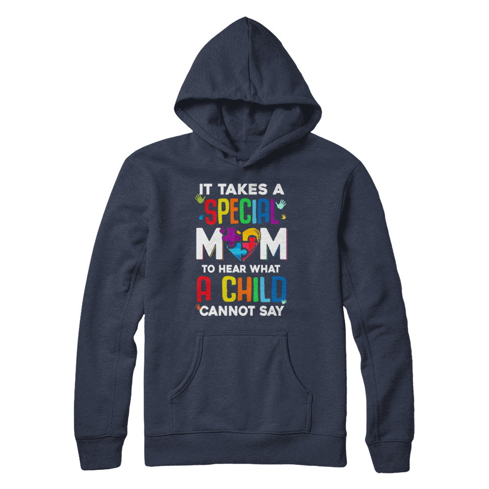 It Takes A Special Mom To Hear What A Child Autism Mom T-Shirt & Hoodie | Teecentury.com
