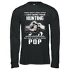 I Love More Than Hunting Being Pop Funny Fathers Day T-Shirt & Hoodie | Teecentury.com