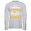 Mother With A Masters In Education Degree Graduation Gift T-Shirt & Hoodie | Teecentury.com