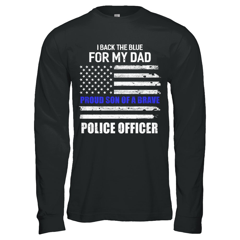 I Back The Blue For My Dad Proud Son Police Officer T-Shirt & Hoodie | Teecentury.com