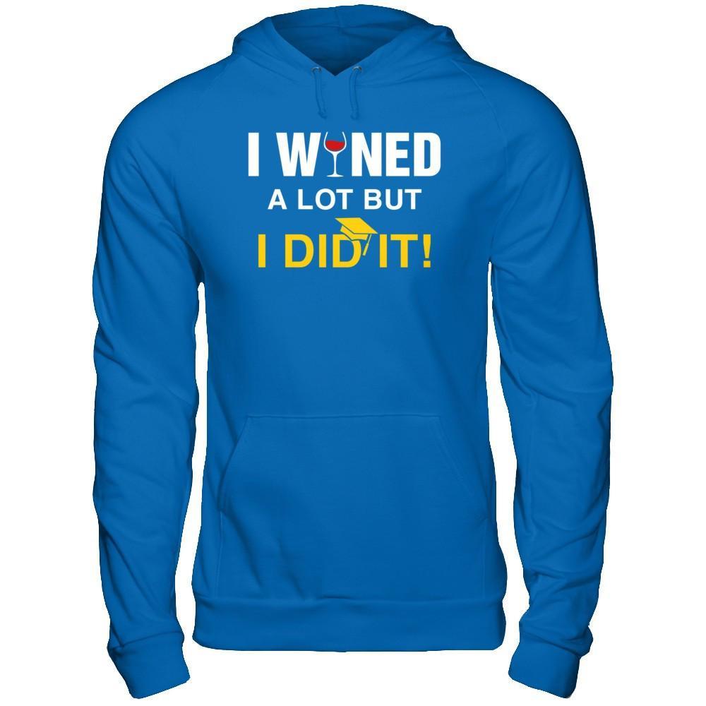 I Wined A Lot But I Did It Graduate T-Shirt & Hoodie | Teecentury.com