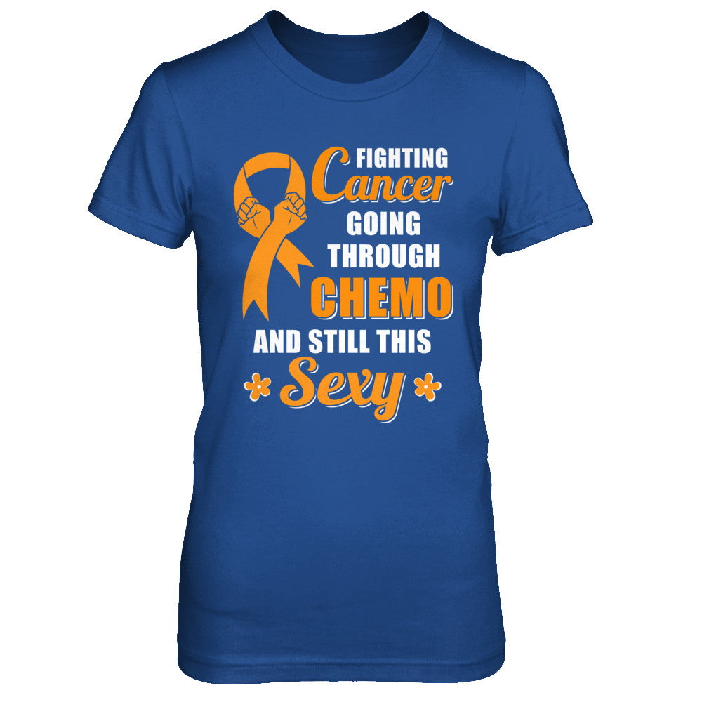 Fighting Cancer Chemo And Still This Sexy Orange Awareness T-Shirt & Hoodie | Teecentury.com