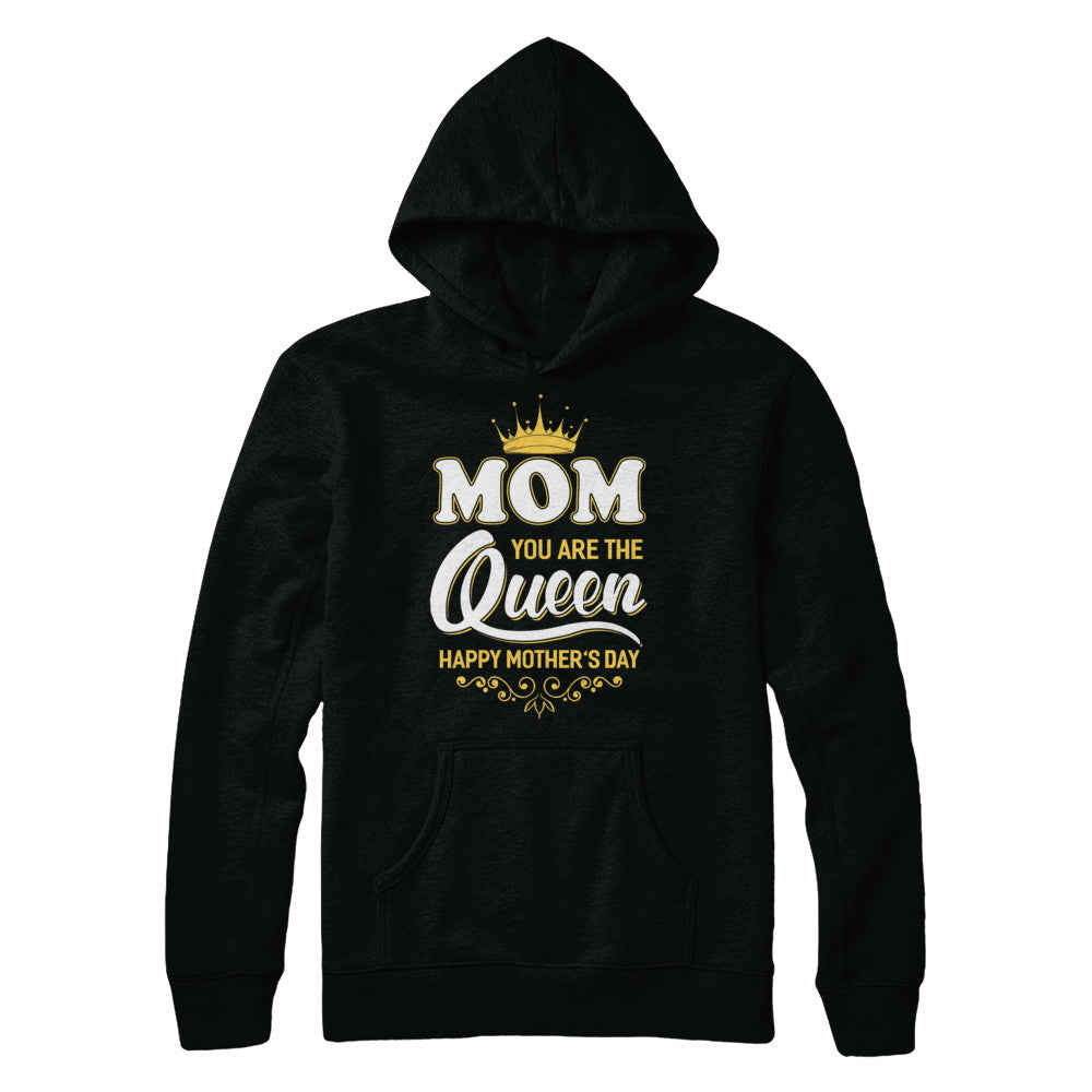 Mom You Are The Queen Happy Mothers Day Gift T-Shirt & Hoodie | Teecentury.com