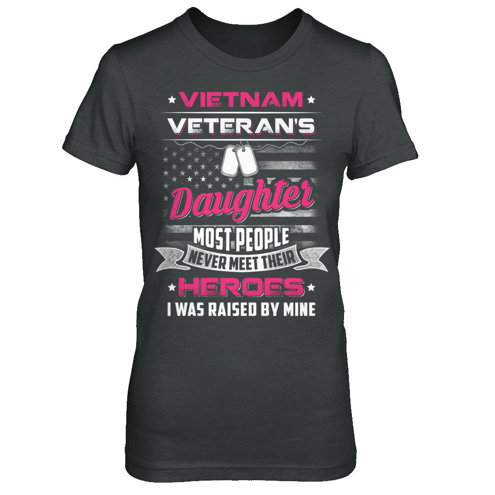 Vietnam Veteran's Daughter I Was Raised By Mine T-Shirt & Hoodie | Teecentury.com