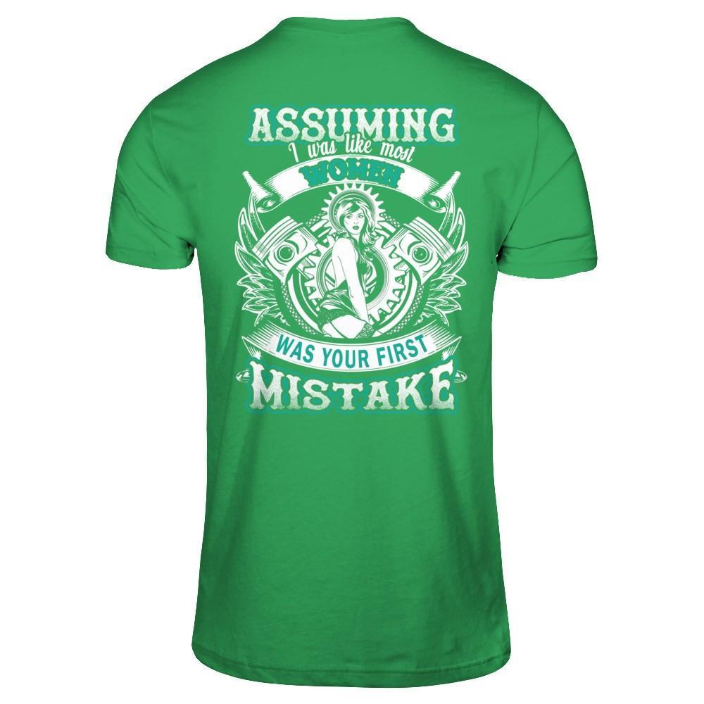 Assuming I Was Like Most Women Was Your First Mistake T-Shirt & Hoodie | Teecentury.com